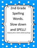 SLOW down and Spell - 275 Second Grade Spelling Words