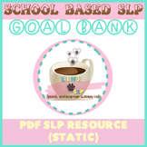 SLP GOAL BANK-SCHOOL SETTING-PDF VERSION (STATIC)