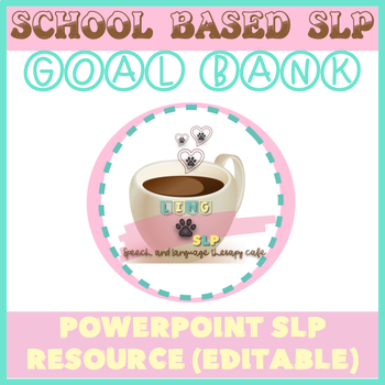 Preview of SLP GOAL BANK-SCHOOL SETTING-POWERPOINT VERSION
