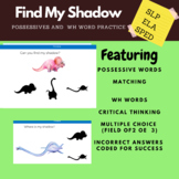 SLP SPED Find My Shadow Possessive and WH word practice Dinosaurs
