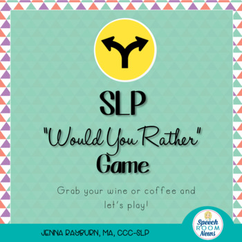 SLP Would You Rather Game by Jenna Rayburn Kirk