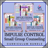 SMALL GROUP COUNSELING CURRICULUM BUNDLE - Impulse Control