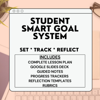 Preview of SMART Goals for Secondary Students: Teach, Set, Track, Reflect!
