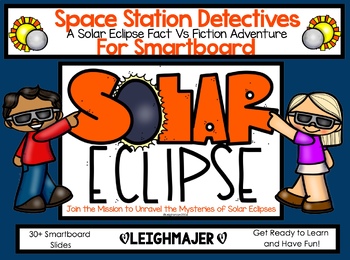 Preview of SMARTboard A Solar Eclipse Fact Vs Fiction Adventure: Space Station Dectectives