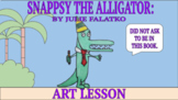 SNAPPSY THE ALLIGATOR DIRECTED DRAWING & PLOT TWIST