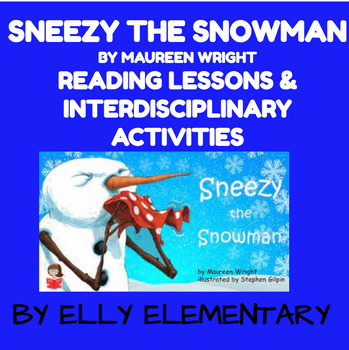 Preview of SNEEZY THE SNOWMAN: READING UNITS & INTERDISCIPLINARY UNIT (K-1ST GRADE)