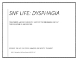 SNF LIFE: DYSPHAGIA RESOURCES TO SUPPORT THE BEGINNING SNF SLP