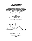 SNIBBLES: REALLY Creative Problem Solving Lessons & Mind-Stimulating Exercises..