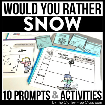 Preview of SNOW WOULD YOU RATHER Questions SNOWMAN This or That Winter Writing Prompts