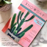 SNOWDAY Creative Lifestyle Magazine for Teachers: ISSUE 1