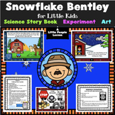 SNOWFLAKE BENTLEY for Little Kids, story book, science exp