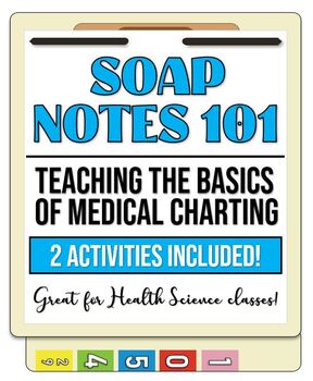 Preview of SOAP Notes 101- Teaching Medical Charting!  Great for Health Science Classes!