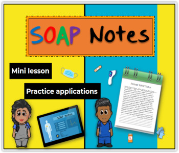 Preview of SOAP Notes: mini lesson & practice applications