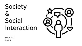 Preview of SOCI300 - Sociology and Culture  #4 Society and Social Interaction