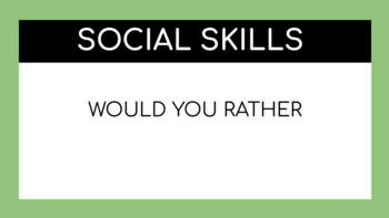 Preview of SOCIAL SKILLS: Would You Rather Game