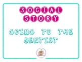SOCIAL STORY: GOING TO THE DENTIST