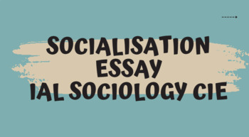 Preview of SOCIALISATION ESSAY - IAL SOCIOLOGY CAMBRIDGE