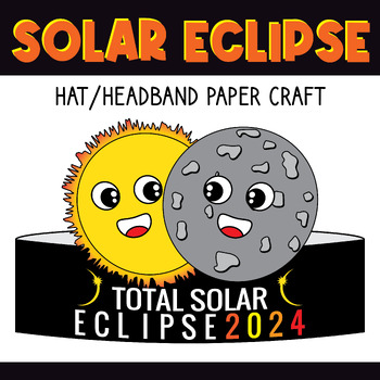 Preview of SOLAR ECLIPSE 2024 Hat Craft | Solar Eclipse Paper Headband Printable craftvity