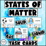 SOLIDS, LIQUIDS & GASES TASK CARDS - Properties of MATTER: