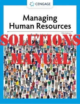 Preview of SOLUTIONS MANUAL for Managing Human Resources 19th Edition by Scott Snell