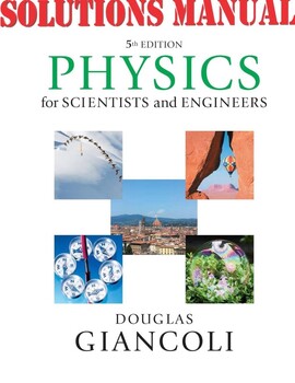 Preview of SOLUTIONS MANUAL for Physics for Scientists & Engineers with Modern Physics 5th