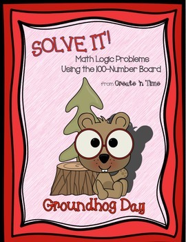 Preview of SOLVE IT! Groundhog Math Logic Problems Using the 100-number Board