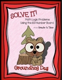 SOLVE IT! Groundhog Math Logic Problems Using the 100-numb