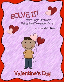 Preview of SOLVE IT! Valentine Math Logic Problems Using the 100-number Board