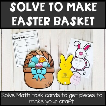Preview of SOLVE TO MAKE math task cards and craft Easter basket