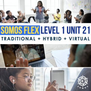 Preview of SOMOS 1 Unit 21 FLEX Hybrid curriculum for Novice Spanish