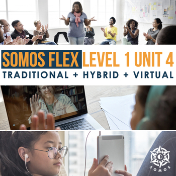 Preview of SOMOS 1 Unit 4 FLEX Hybrid curriculum for Novice Spanish