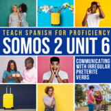 SOMOS 2 Unit 6 Intermediate Spanish Curriculum Irregular p