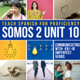 SOMOS 2 Unit 10 Intermediate Spanish Curriculum -er/-ir Im