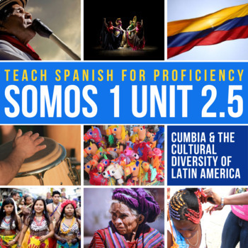 Preview of SOMOS Spanish 1 Unit 2.5: La cumbia y la diversidad cultural de América Latina