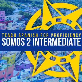 Preview of Somos 2 Curriculum for Intermediate Spanish (Original)