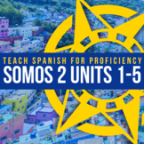 Somos 2 Units 1-5 BUNDLE for Intermediate Spanish