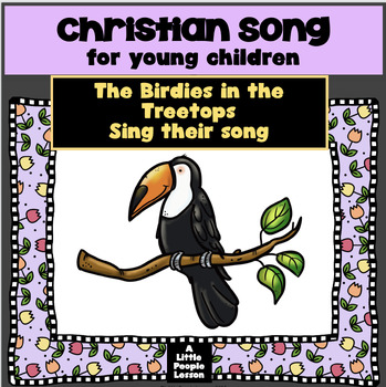 Preview of SONG: BIRDIES IN THE TREETOPS, a Christian song for young children