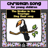 SONG: BIRDIES IN THE TREETOPS, a Christian song for young 