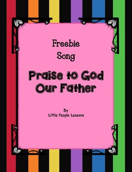 Preview of SONG FOR YOUNG CHILDREN:  PRAISE TO GOD OUR FATHER