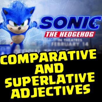 Preview of SONIC THE HEDGEHOG MOVIE WORKSHEET │ COMPARATIVE AND SUPERLATIVE ADJECTIVES