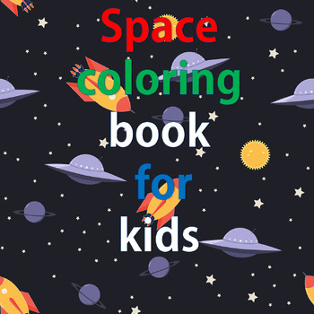 Preview of SPACE COLORING BOOK FOR KIDS 100 PAGES ( PRESCHOOL CHILDREN AGES +3): 100 Pages