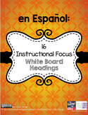 SPANISH - 16 Instructional Focus White Board Headings