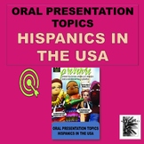 SPANISH ORAL Presentation topics - 3 levels of difficulty - HISPANICS IN THE USA