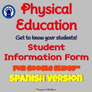 Preview of SPANISH Physical Education Student Information Form for Google Slides™