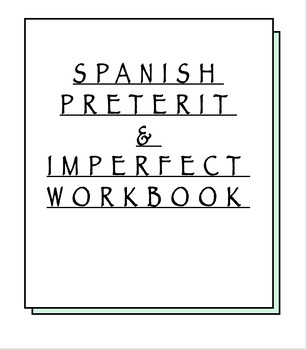 Preview of SPANISH Preterit and Imperfect Tenses Workbook