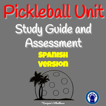 Preview of SPANISH Version Pickleball Unit Study Guide and Assessment