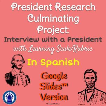 Preview of SPANISH Version Research Project: Interview with a President for Google Slides™