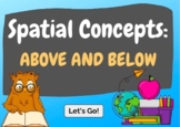 SPATIAL CONCEPTS: ABOVE AND BELOW