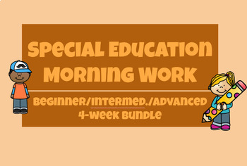 Preview of SPED/Life Skills/Homeschool MORNING WORK: 4-WEEK BUNDLE