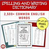 SPELLING AND WRITING DICTIONARY FOR THIRD, FOURTH, FIFTH G
